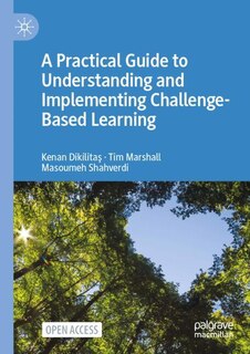 Front cover_A Practical Guide to Understanding and Implementing Challenge-Based Learning