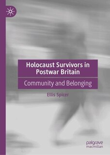 Front cover_Holocaust Survivors in Postwar Britain