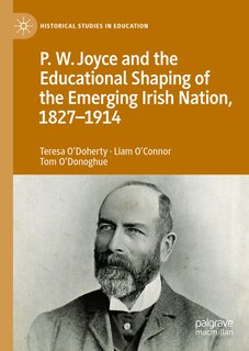 Front cover_P.W. Joyce and the Educational Shaping of the Emerging Irish Nation, 1827-1914