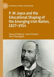 Couverture_P.W. Joyce and the Educational Shaping of the Emerging Irish Nation, 1827-1914