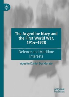Front cover_The Argentine Navy and the First World War, 1914-1928