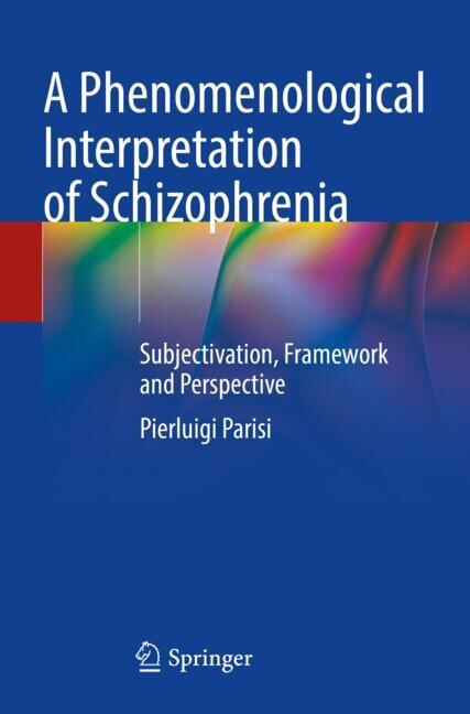 Front cover_A Phenomenological Interpretation of Schizophrenia