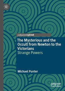 Couverture_Mysterious and the Occult from Newton to the Victorians