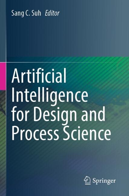 Front cover_Artificial Intelligence for Design and Process Science