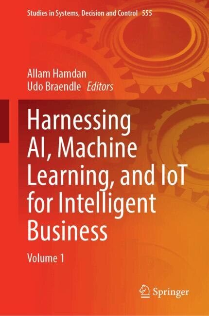Front cover_Harnessing AI, Machine Learning, and IoT for Intelligent Business