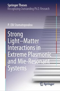Couverture_Strong Light-Matter Interactions in Extreme Plasmonic and Mie-Resonant Systems