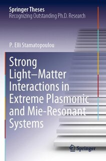 Couverture_Strong Light-Matter Interactions in Extreme Plasmonic and Mie-Resonant Systems