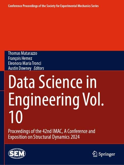 Data Science In Engineering Vol. 10: Proceedings Of The 42nd Imac, A ...