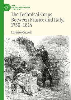 Couverture_Technical Corps Between France and Italy, 1750-1814