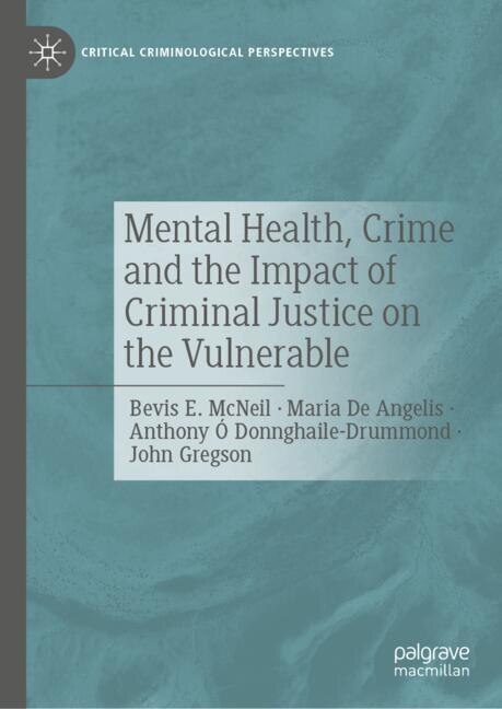 Front cover_Mental Health, Crime and the Impact of Criminal Justice on the Vulnerable