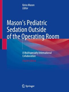 Front cover_Mason's Pediatric Sedation Outside of the Operating Room