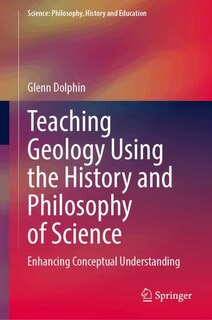 Front cover_Teaching Geology Using the History and Philosophy of Science