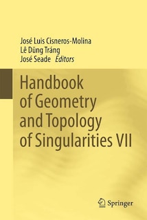 Front cover_Handbook of Geometry and Topology of Singularities VII
