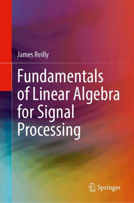 Front cover_Fundamentals of Linear Algebra for Signal Processing