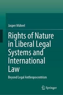 Front cover_Rights of Nature in Liberal Legal Systems and International Law