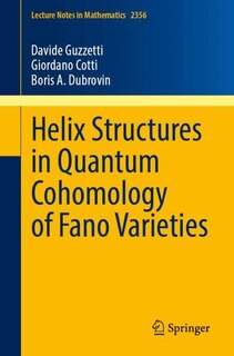Couverture_Helix Structures in Quantum Cohomology of Fano Varieties