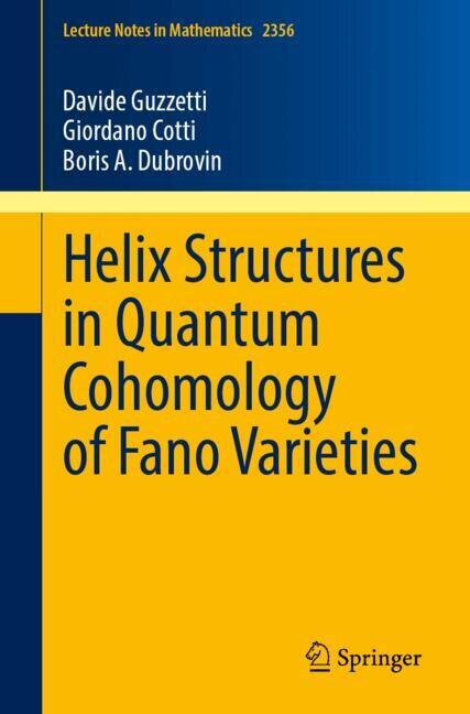 Couverture_Helix Structures in Quantum Cohomology of Fano Varieties