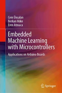Front cover_Embedded Machine Learning with Microcontrollers