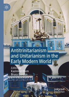 Front cover_Antitrinitarianism and Unitarianism in the Early Modern World