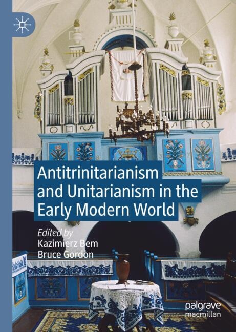 Front cover_Antitrinitarianism and Unitarianism in the Early Modern World
