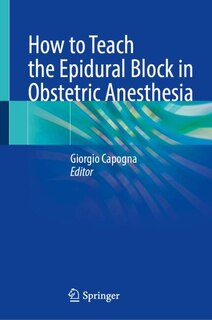 Front cover_How to Teach the Epidural Block in Obstetric Anesthesia