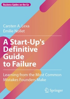 Couverture_A Start-Up's Definitive Guide to Failure