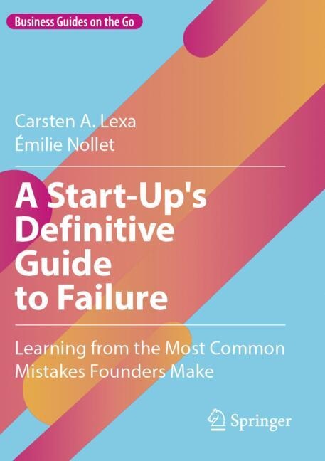 Couverture_A Start-Up's Definitive Guide to Failure