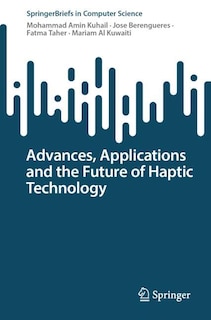 Front cover_Advances, Applications and the Future of Haptic Technology