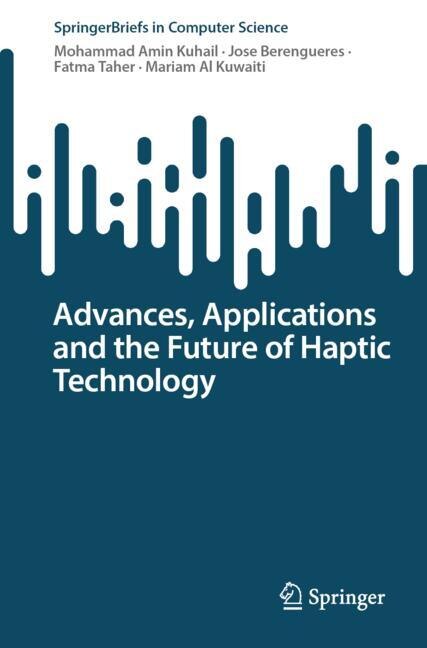 Front cover_Advances, Applications and the Future of Haptic Technology