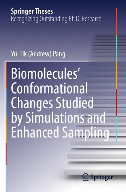 Front cover_Biomolecules' Conformational Changes Studied by Simulations and Enhanced Sampling