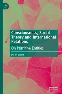Couverture_Consciousness, Social Theory and International Relations