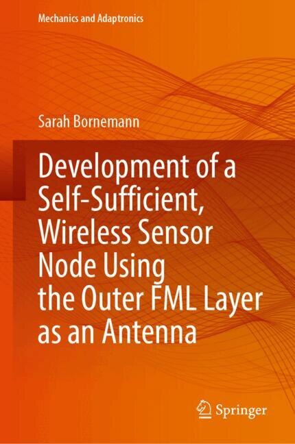 Front cover_Development of a Self-Sufficient, Wireless Sensor Node Using the Outer FML Layer as an Antenna