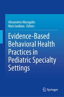 Front cover_Evidence-Based Behavioral Health Practices in Pediatric Specialty Settings