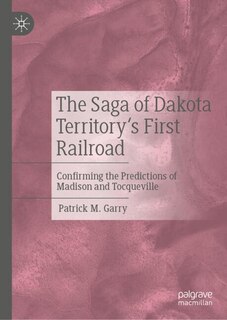 Front cover_The Saga of Dakota Territory's First Railroad