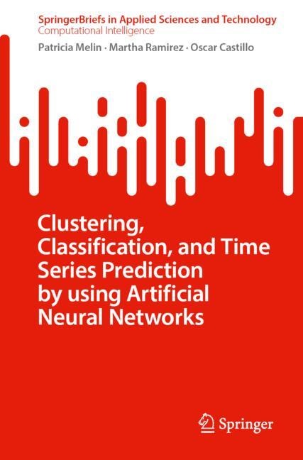 Couverture_Clustering, Classification, and Time Series Prediction by using Artificial Neural Networks