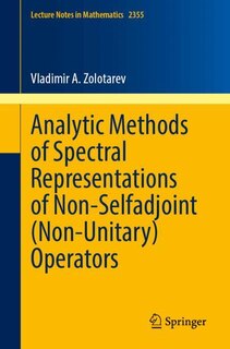Front cover_Analytic Methods of Spectral Representations of Non-Selfadjoint (Non-Unitary) Operators