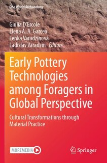 Front cover_Early Pottery Technologies among Foragers in Global Perspective