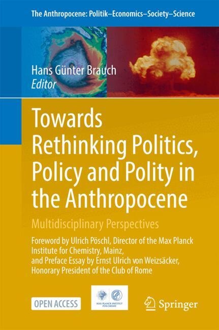 Front cover_Towards Rethinking Politics, Policy and Polity in the Anthropocene