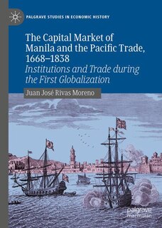 Front cover_The Capital Market of Manila and the Pacific Trade, 1668-1838