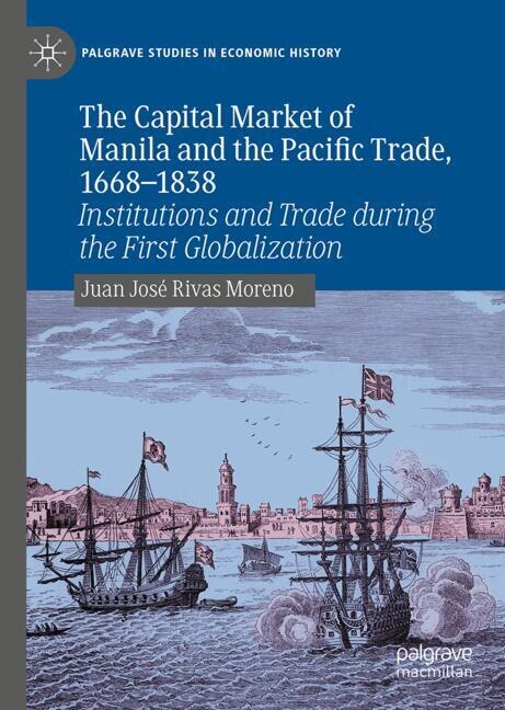 Front cover_The Capital Market of Manila and the Pacific Trade, 1668-1838