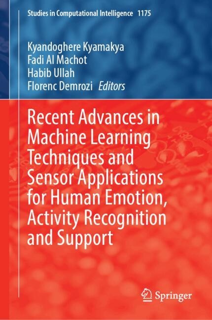 Couverture_Recent Advances in Machine Learning Techniques and Sensor Applications for Human Emotion, Activity Recognition and Support