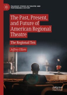 Couverture_The Past, Present, and Future of American Regional Theatre