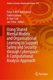 Couverture_Using Shared Mental Models and Organisational Learning to Support Safety and Security through Cyberspace