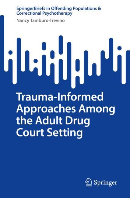 Front cover_Trauma-Informed Approaches among the Adult Drug Court Setting