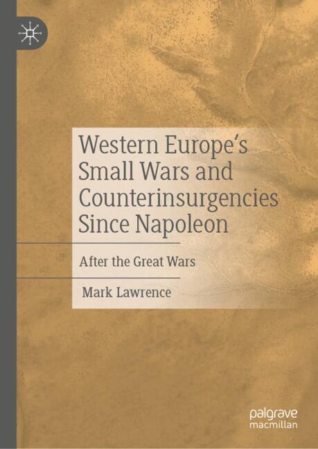 Front cover_Western Europe's Small Wars and Counterinsurgencies Since Napoleon
