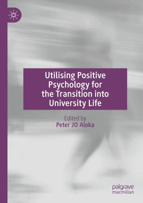 Front cover_Utilising Positive Psychology for the Transition into University Life