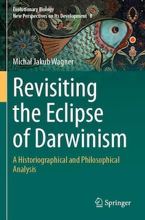 Couverture_Revisiting the Eclipse of Darwinism