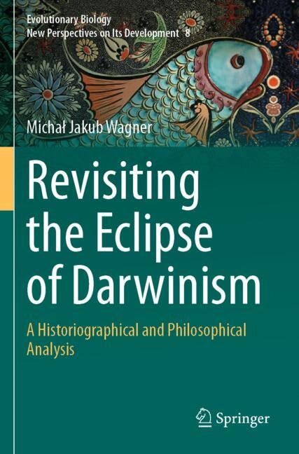 Couverture_Revisiting the Eclipse of Darwinism