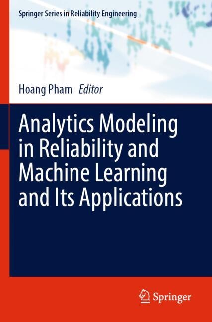 Front cover_Analytics Modeling in Reliability and Machine Learning and Its Applications