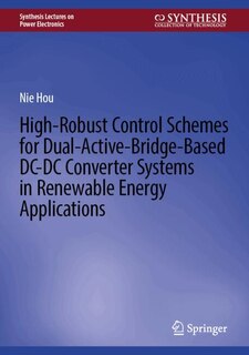 Couverture_High-Robust Control Schemes for Dual-Active-Bridge-Based DC-DC Converter Systems in Renewable Energy Applications